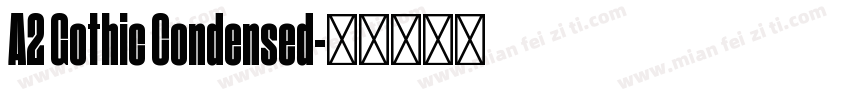 A2 Gothic Condensed字体转换